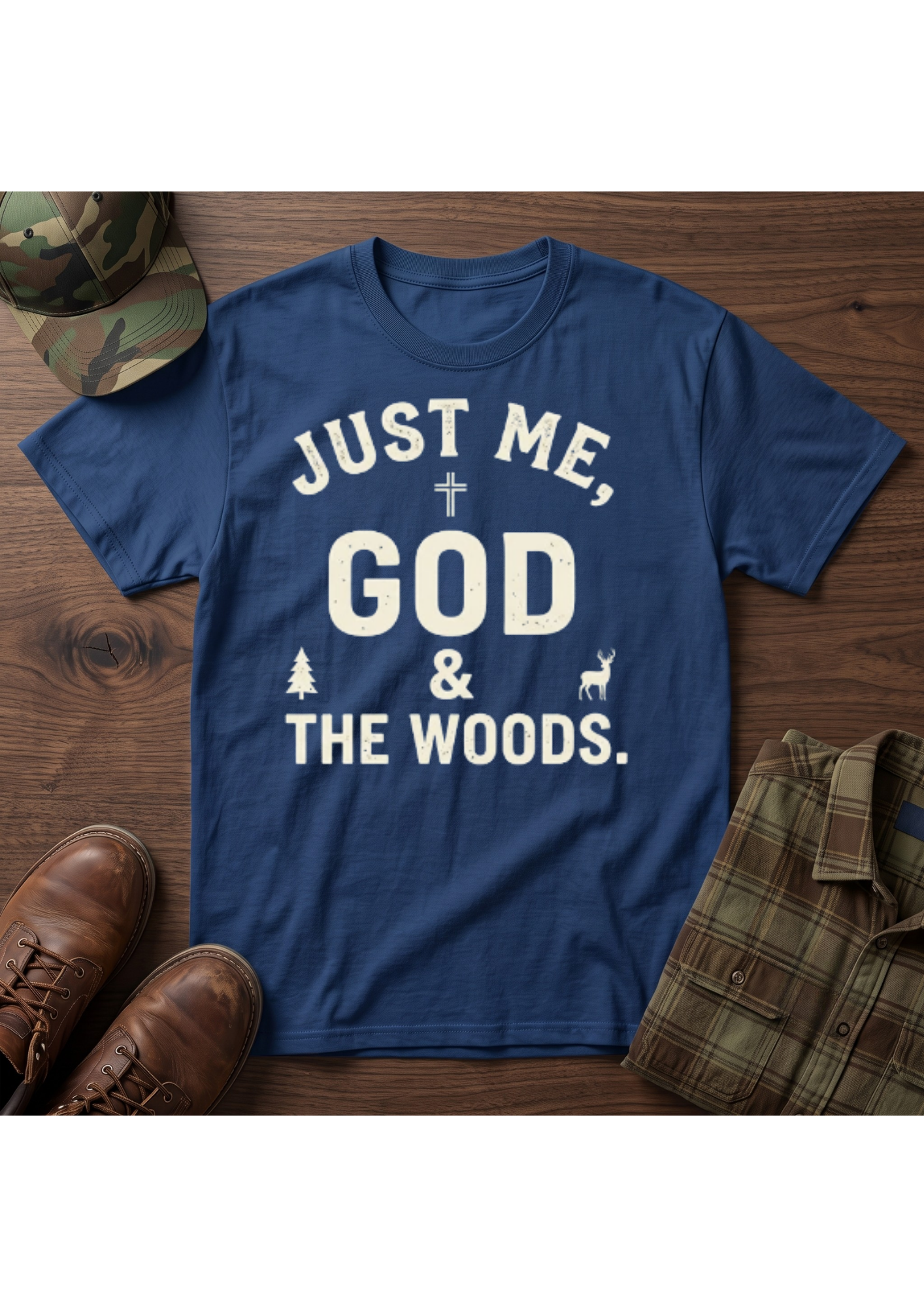 Just Me, God, and the Woods T-Shirt