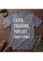 Faith. Training. Pursuit. Unwavering T-Shirt