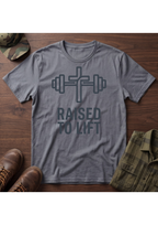 Raised to Lift T-Shirt