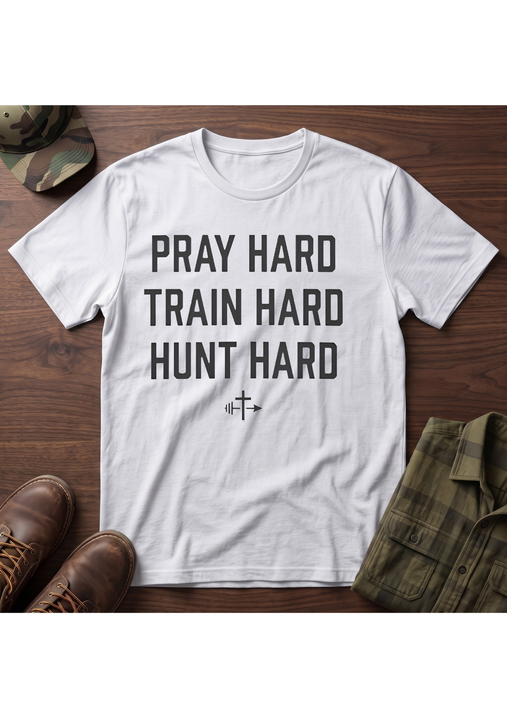 Pray Hard, Train Hard, Hunt Hard T-Shirt