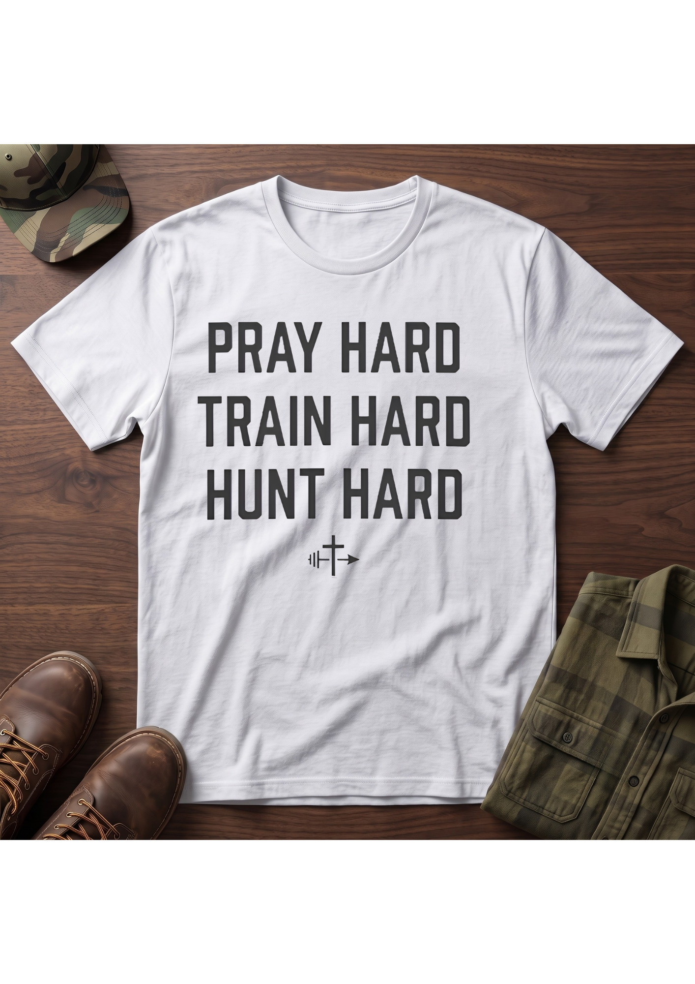 Pray Hard, Train Hard, Hunt Hard T-Shirt
