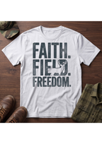 Faith, Field, Freedom T-Shirt